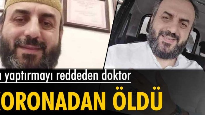 Koronavirüs aşısı yaptırmayan doktor hayatını kaybetti