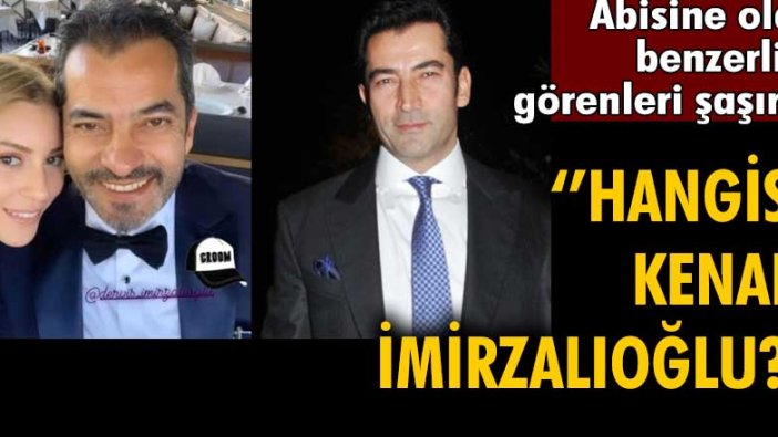 Kenan İmirzalıoğlu'nun ağabeyini görenler benzerliklerine inanamadı