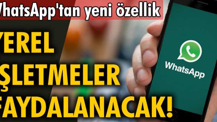 WhatsApp'ın mağazalar özelliği kullanıcılarla buluşacak