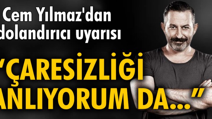 Cem Yılmaz'dan dolandırıcı uyarısı