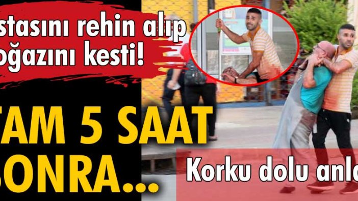 Antalya'da korku dolu anlar! Ustasını rehin alıp boğazını kesti