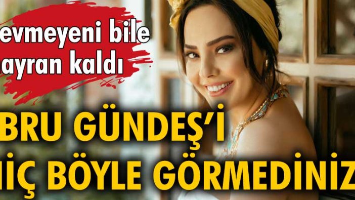 Ebru Gündeş'i hiç böyle görmediniz. Sevmeyeni bile hayran kaldı