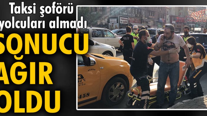 Taksi şoförü, aracına almadığı 2 kişi tarafından bıçaklandı