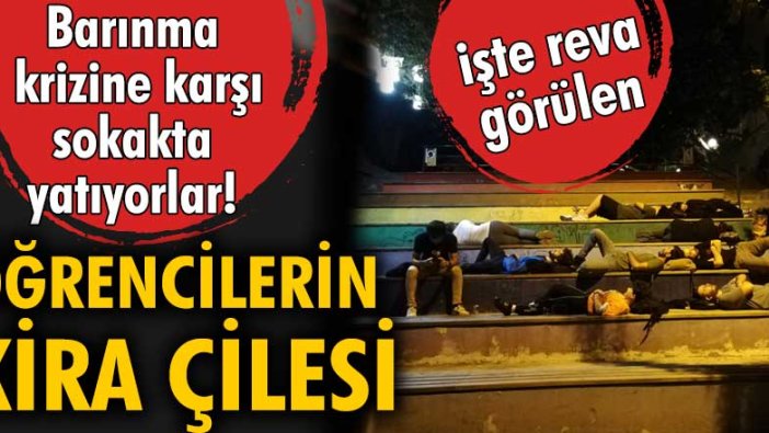 Kira fiyatlarını protesto eden öğrenciler sokakta yattı!