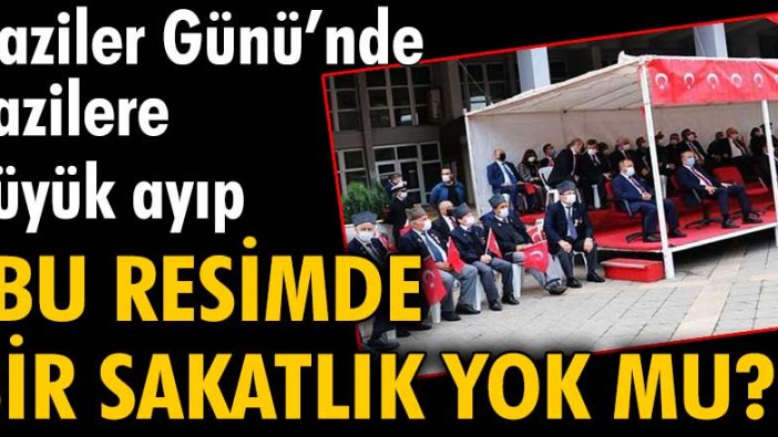 Gaziler Günü’nde gazilere büyük ayıp!