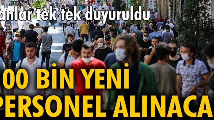 100 bin yeni personel alınacak. İlanlar tek tek duyuruldu