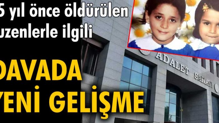 15 yıl önce öldürülen kuzenlerle ilgili davada yeni gelişme