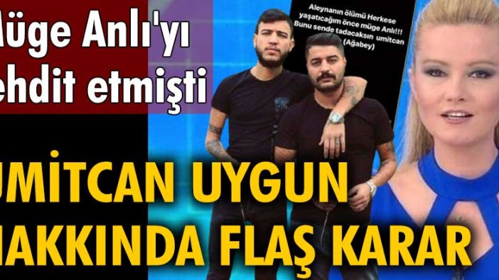 Müge Anlı'yı tehdit etmişti! Ümitcan Uygun hakkında mahkemeden karar