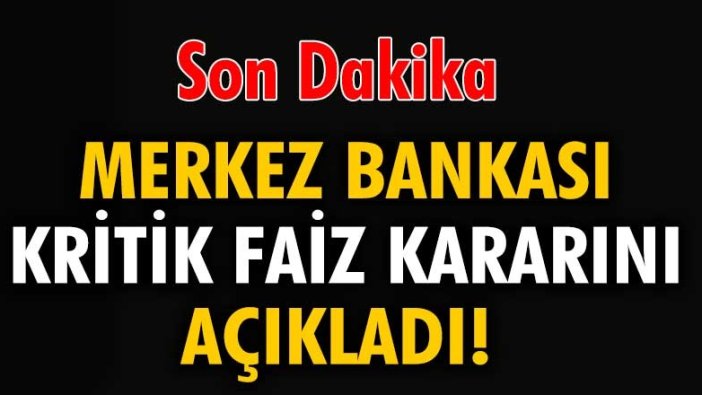 Merkez Bankası faiz kararını açıkladı