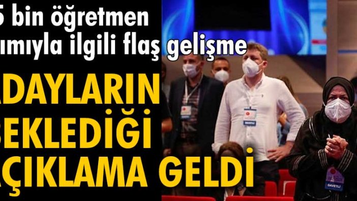 Bakanlık duyurdu: 15 bin öğretmen alımıyla ilgili flaş gelişme