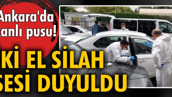 Ankara'da kanlı pusu! Kanlar içinde yere yığıldı