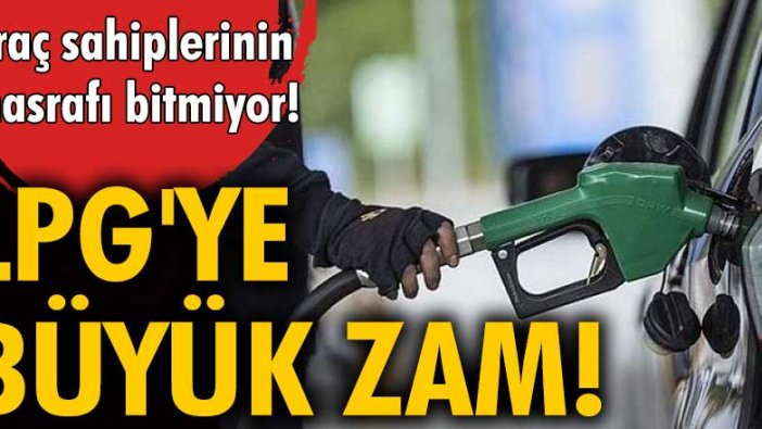 LPG’ye zam geldi!