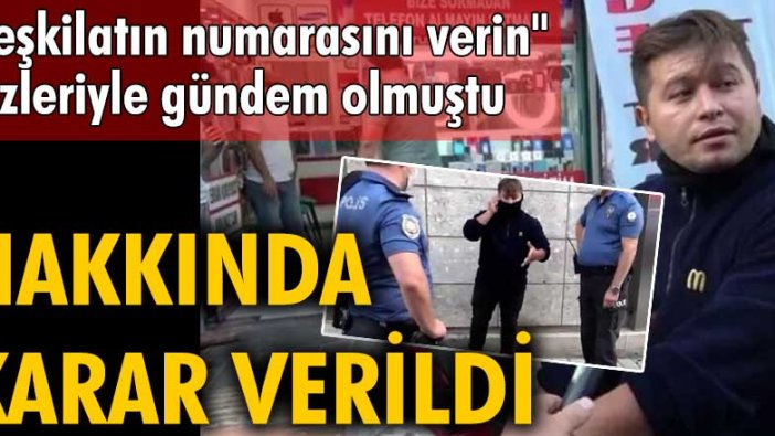 Bana teşkilatın numarasını verinbsözleriyle gündem olan Cihan Aksu hakkında karar