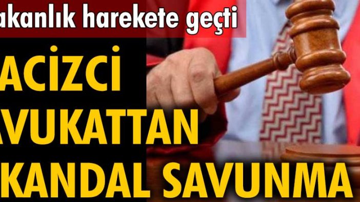 Tacizci avukattan skandal savunma! Bakanlık harekete geçti