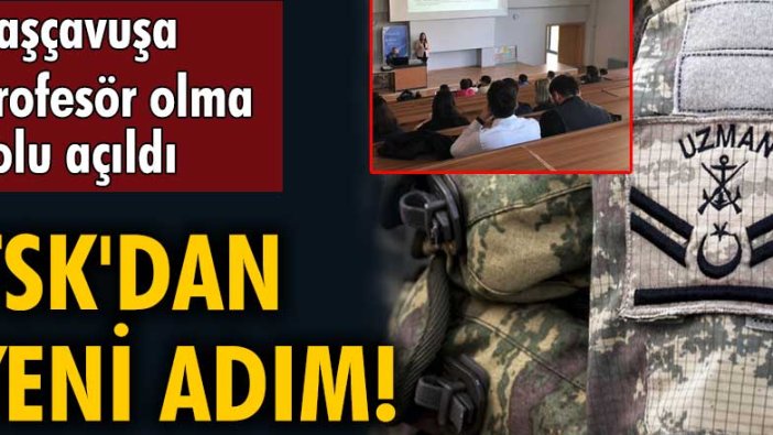 Başçavuşa profesör olma yolu açıldı