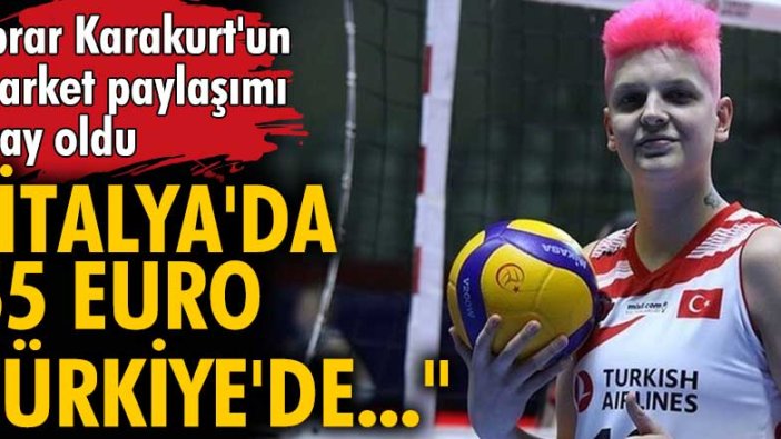 Milli voleybolcu Ebrar Karakurt'un market paylaşımı olay oldu!