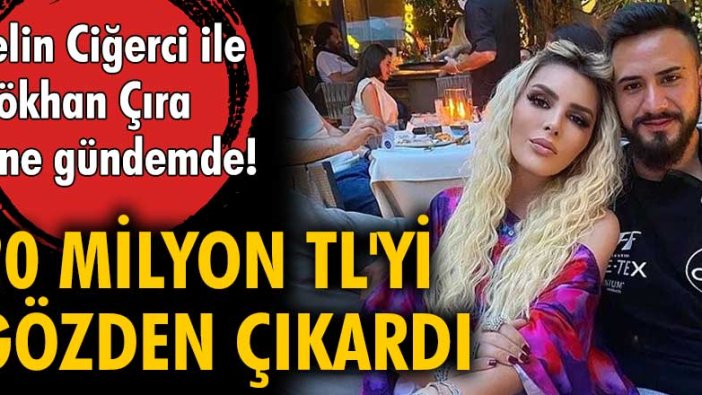 Selin Ciğerci ile Gökhan Çıra yine gündemde! 20 milyon TL'yi gözden çıkardı