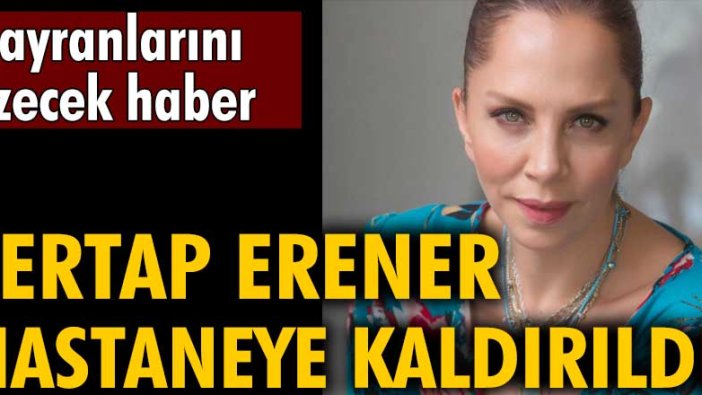 Hayranlarını üzecek haber! Sertap Erener hastaneye kaldırıldı