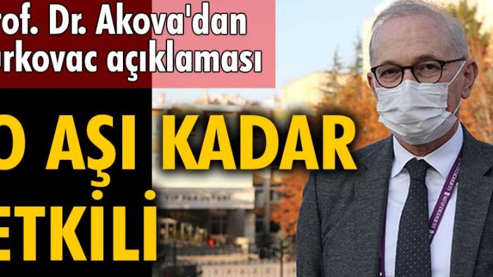 Prof. Dr. Murat Akova'dan Turkovac açıklaması: Sinovac kadar etkili