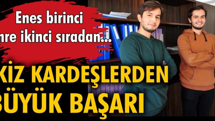 İkiz kardeşlerden büyük başarı. Enes birinci, Emre ikinci sıradan...