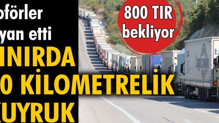 Bulgaristan sınırında 20 kilometrelik TIR kuyruğu