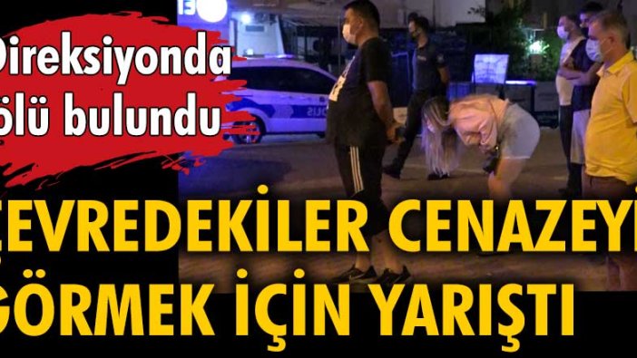 Direksiyonunda ölü bulundu, çevredekiler cenazeyi görmek için yarıştı