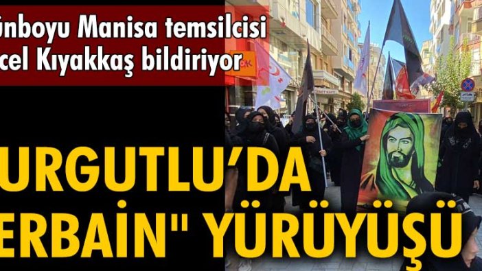 Turgutlu’da Erbain yürüyüşü