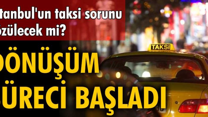 750 minibüs ve 250 dolmuşun taksiye dönüşüm süreci başladı!