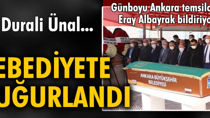 Durali Ünal ebediyete uğurlandı