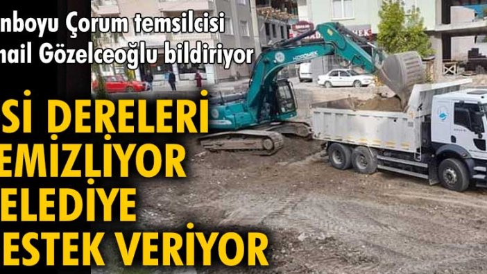 DSİ dereleri temizliyor belediye destek veriyor