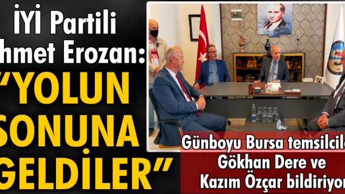 İYİ Partili Ahmet Erozan: Yolun sonuna geldiler