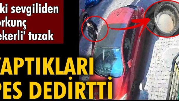 Bahçelievler'de eski sevgiliden korkunç 'şekerli' tuzak