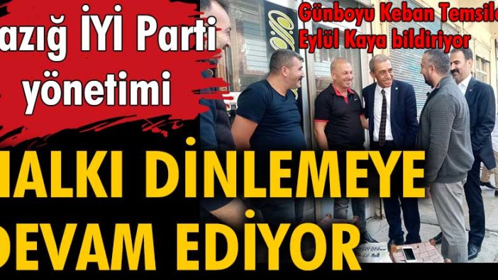 Elazığ İYİ Parti Yönetimi halkı dinlemeye devam ediyor