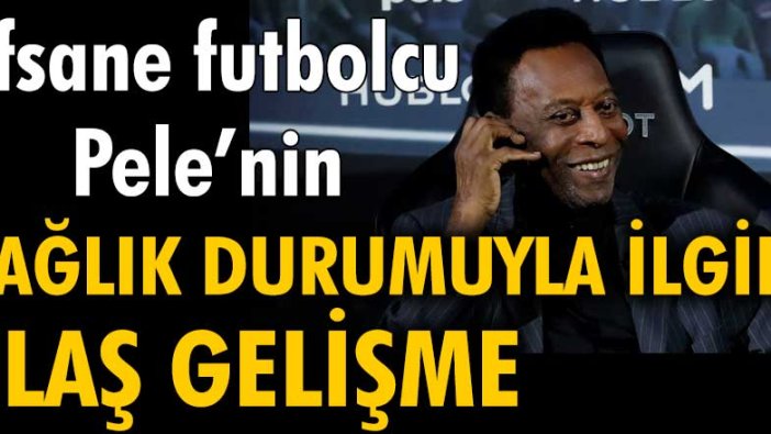 Brezilyalı efsane futbolcu Pele taburcu edildi