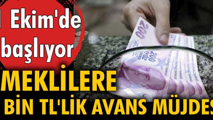 Emeklilere 5 bin TL'lik avans müjdesi! 1 Ekim'de başlıyor