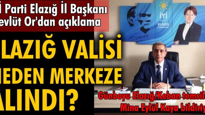 İYİ Parti Elazığ İl Başkanı Mevlüt Or'dan açıklama