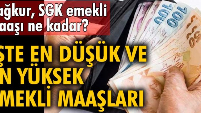 Bağkur, SGK emekli maaşı ne kadar? İşte en düşük ve en yüksek emekli maaşları