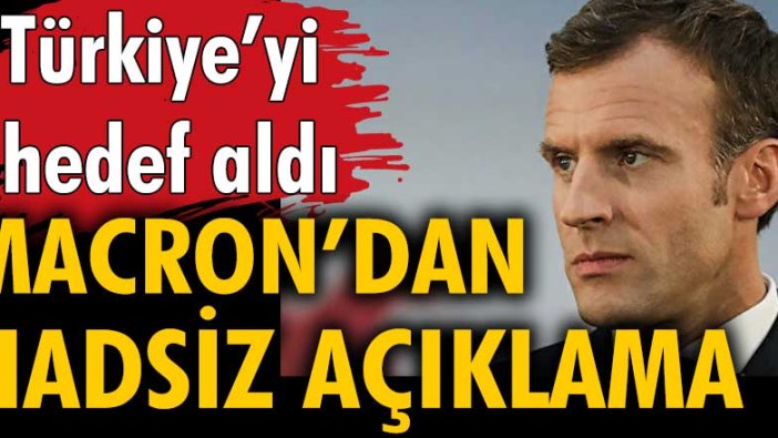 Fransa Cumhurbaşkanı Macron'dan küstah açıklama: Türkiye'yi dezenformasyon ve propaganda yapmakla suçladı