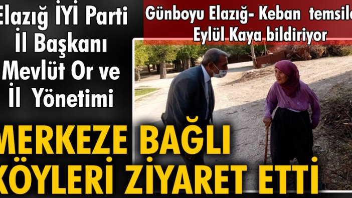 Elazığ İYİ Parti teşkilatı köy ziyaretlerinde bulundu