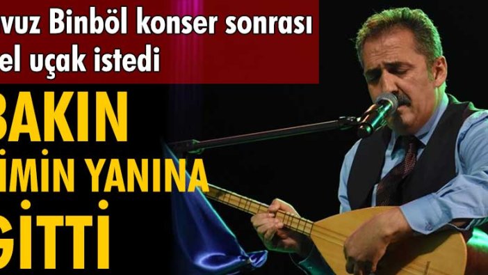 Yavuz Bingöl torunu için özel uçak istedi