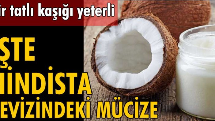 Bir tatlı kaşığı yeterli! İşte hindistan cevizindeki mucize