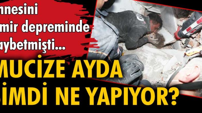 Mucize Ayda şimdi ne yapıyor? Annesini İzmir depreminde kaybetmişti