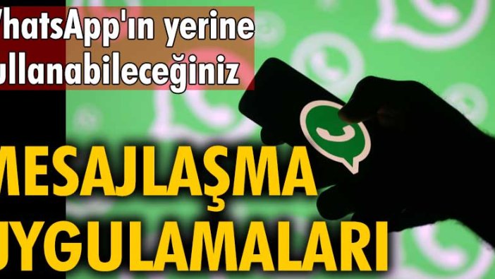 WhatsApp'ın yerine kullanabileceğiniz mesajlaşma uygulamaları