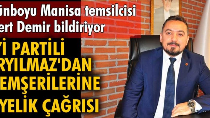 İYİ Partili Hasan Eryılmaz’dan, hemşerilerine üyelik çağrısı