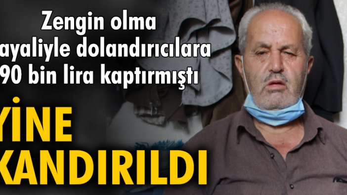 Zengin olma hayaliyle dolandırıcılara 90 bin lira kaptırmıştı, yine kandırıldı