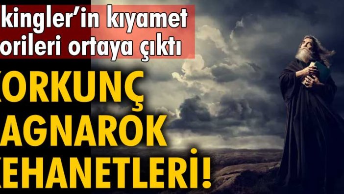 Vikingler’in kıyamet teorileri ortaya çıktı! Korkunç Ragnarok kehanetleri