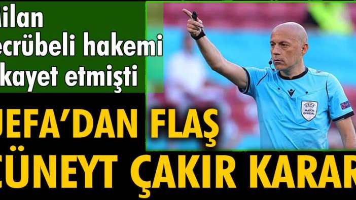 UEFA'dan Cüneyt Çakır için flaş karar!