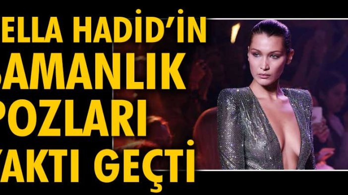 Bella Hadid'in samanlık pozları yaktı geçti. Cüretkar pozlar...