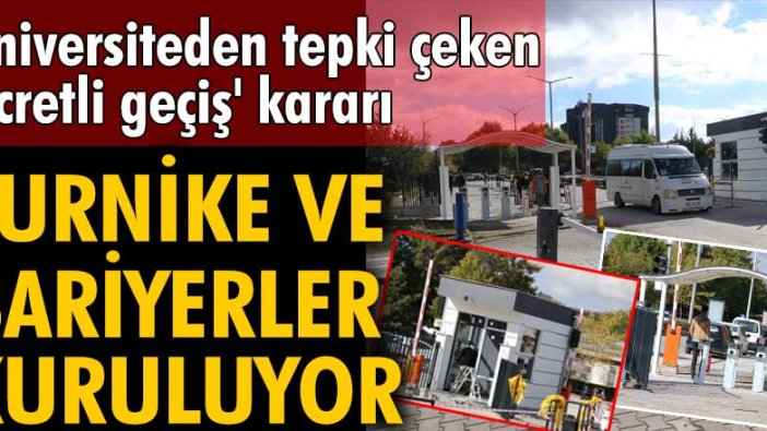 Osmangazi Üniversitesi'nden tepki çeken 'ücretli geçiş' kararı