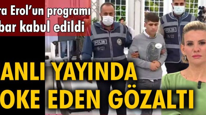 Esra Erol programı ihbar kabul edildi! Canlı yayında şoke eden gözaltı